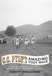 C. C. Pyle's Amazing Foot Race (Geoff Williams)