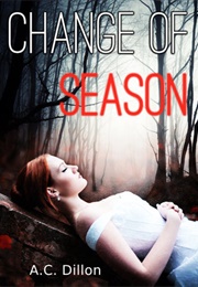Change of Season (A. C. Dillon)