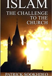 Islam the Challenge to the Church (Patrick Sookhdeo)