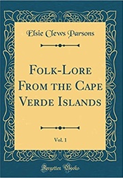 Folk-Lore From the Cape Verde Islands (Elsie Clews Parsons)