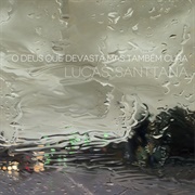 Lucas Santtana - O Deus Que Devasta Mas Também Cura [2012]