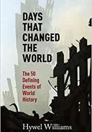 Days That Changed the World (Hywel Williams)