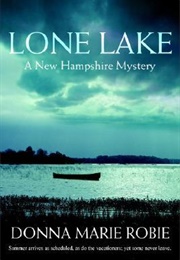 Lone Lake: A New Hampshire Mystery (Donna Marie Robie)