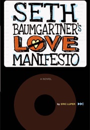 Seth Baumgartner&#39;s Love Manifesto (Eric Luper)