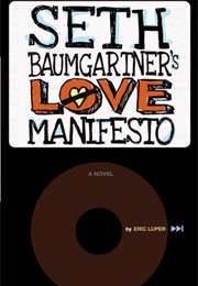 Seth Baumgartner's Love Manifesto (Eric Luper)