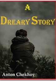 A Dreary Story (Anton Chekhov)