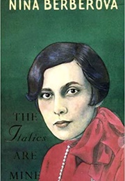 The Italics Are Mine (Nina Berberova)