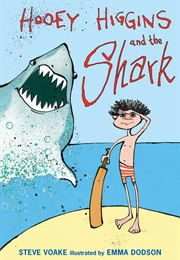 Hooey Higgins and the Shark (Steve Voake)