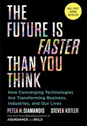 The Future Is Faster Than You Think (Peter H. Diamandis)