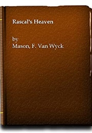Rascal's Heaven (F. Van Wyck Mason)