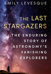 The Last Stargazers (Emily Levesque)