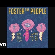 Are You What You Want to Be - Foster the People