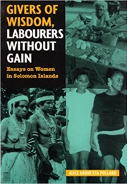 Givers of Wisdom, Labourers Without Gain (Alice Aruhe'eta Pollard - Solomon Islands)