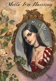 Mira, Mirror (Mette Harrison)
