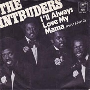 I'll Always Love My Mama-The Intruders