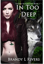 In Too Deep (Brandy L Rivers)