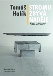 Stromu Zbývá Naděje (Tomáš Halík)