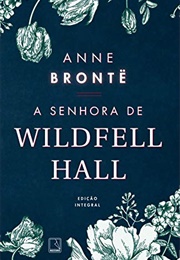 A Senhora De Wildfell Hall (Anne Brontë)