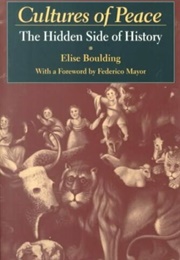 Cultures of Peace: The Hidden Side of History (Elise Boulding)