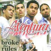 We Broke the Rules by Aventura