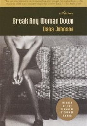 Break Any Woman Down (Dana Johnson)