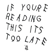 If You're Reading This It's Too Late - Drake [Mixtape] (2015)