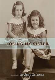 Losing My Sister (Judy Goldman)