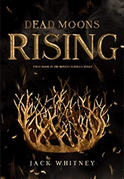 Dead Moons Rising (Jack Whitney)