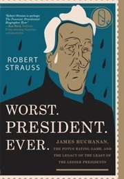 Worst President Ever (Robert Strauss)