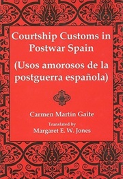 Courtship Customs in Postwar Spain (Carmen Martín Gaite)