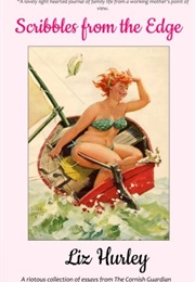 Scribbles From the Edge (Liz Hurley)