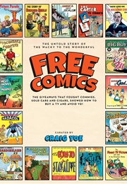 Free Comics: The Giveaways That Fought Commies, Sold Cars and Cigars, Showed How to Buy a TV and Avo (Craig Yoe)