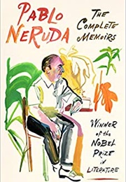 The Complete Memoirs: Expanded Edition (Pablo Neruda)