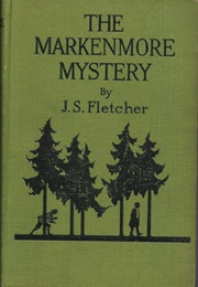 The Markenmore Mystery (J. S. Fletcher)