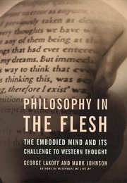 Philosophy in the Flesh (George Lakoff and Mark Johnson)
