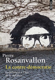 La Contre-Démocratie (Pierre Rosanvallon)