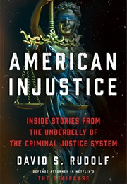 American Injustice: Inside Stories From the Underbelly of the Criminal Justice System (David S. Rudolf)