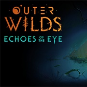 Outer Wilds: Echoes of the Eye