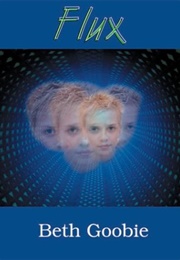 Flux (Beth Goobie)