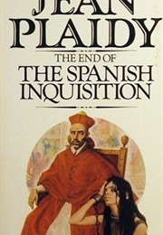 The End of the Spanish Inquisition (Jean Plaidy)