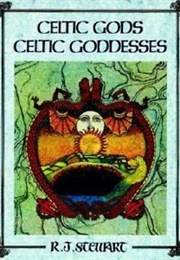 Celtic Gods Celtic Goddesses (R J Stewart)