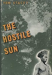 The Hostile Sun (Tom Stacey)
