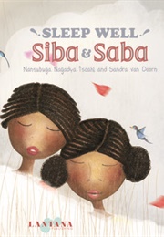 Sleep Well,  Siba & Saba (Nansubuga Nagadya Isdahl)