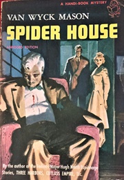 Spider House (F. Van Wyck Mason)