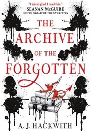 The Archive of the Forgotten (A.J. Hackwith)