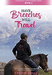 Have Breeches Will Travel (Krystal Kelly)