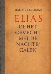Elias of Het Gevecht Met De Nachtegalen (Maurice Gilliams)