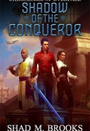 Shadow of the Conqueror (Shad M. Brooks)