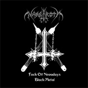 Nargaroth Fuck off Nowadays Black Metal