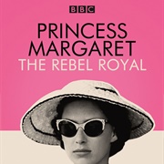 Princess Margaret  the Rebel Royal